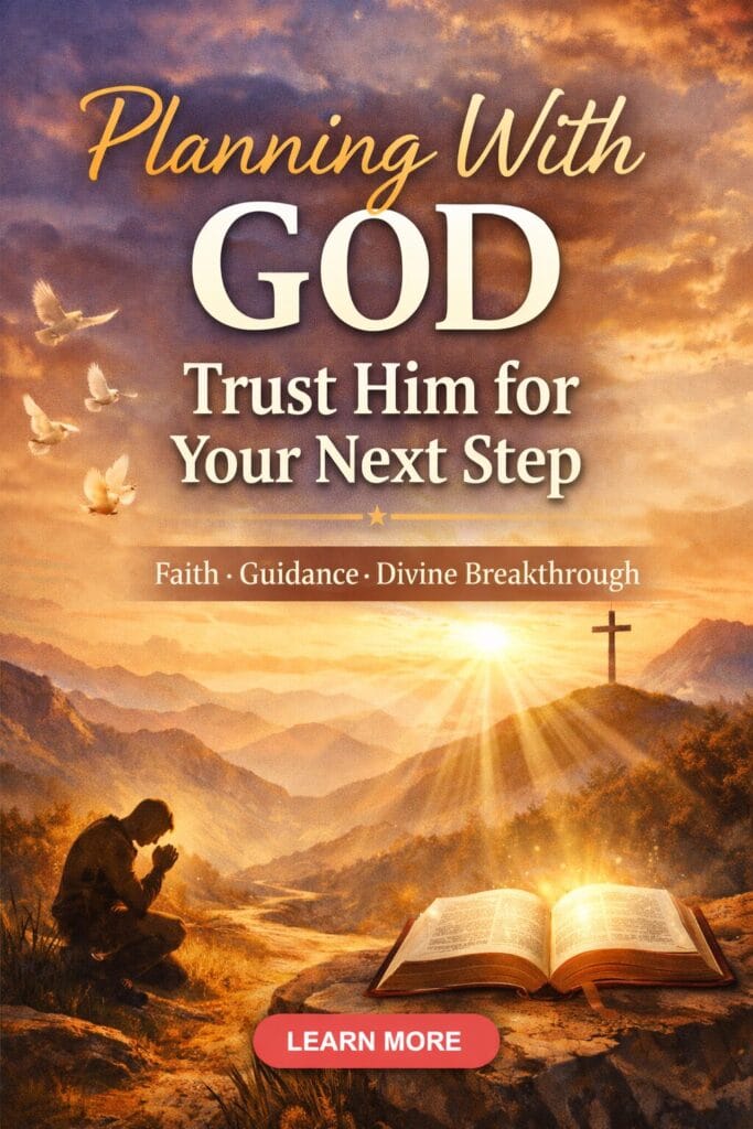 Planning With God: Trust Him for Your Next Step