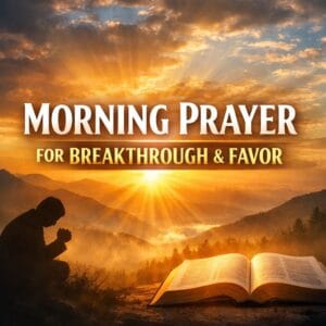 morning prayer for breakthrough and favor with sunrise background
