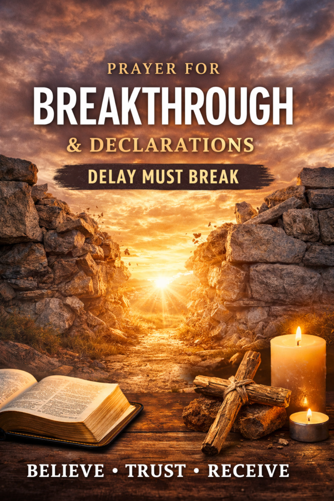 Prayer for breakthrough and declarations with open Bible, wooden cross, candles, and a path opening toward light symbolizing delay breaking and God’s victory