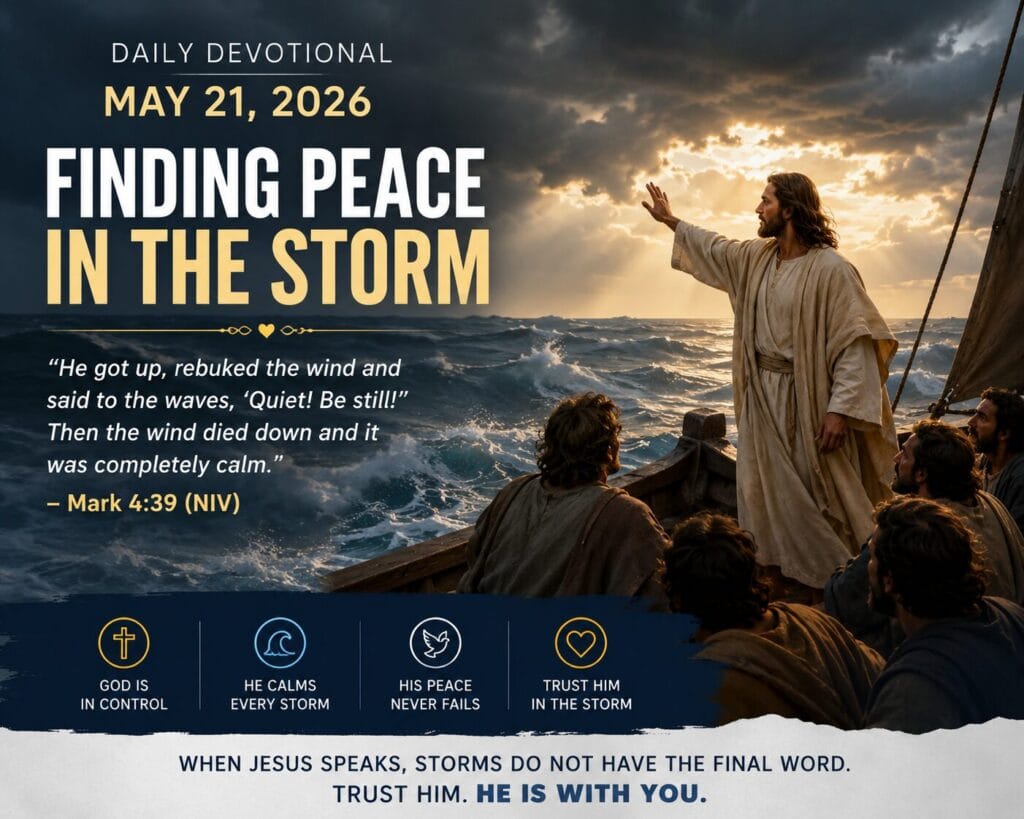 Daily Devotional May 21 2026 Finding Peace in the Storm — Mark 4:39 Christian devotional image